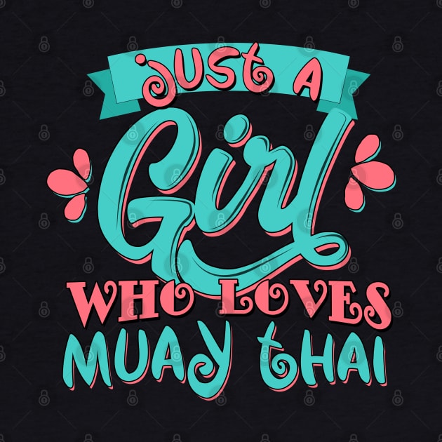 Just A Girl Who Loves Muay Thai Gift print by theodoros20